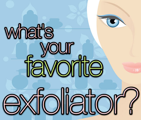whats-your-favorite-exfoliator