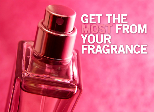 Get the most from your fragrance