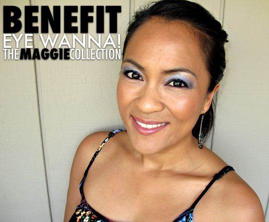 benefit eye wanna the maggie collection fotd