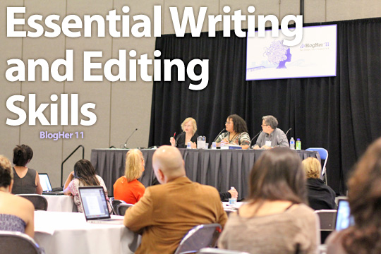 BlogHer 2011: Essential Writing and Editing Skills