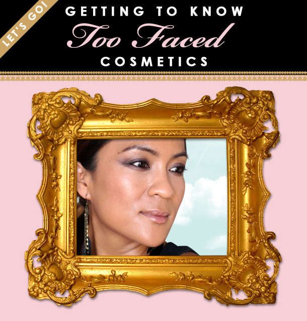 Getting to know Too Faced Cosmetics