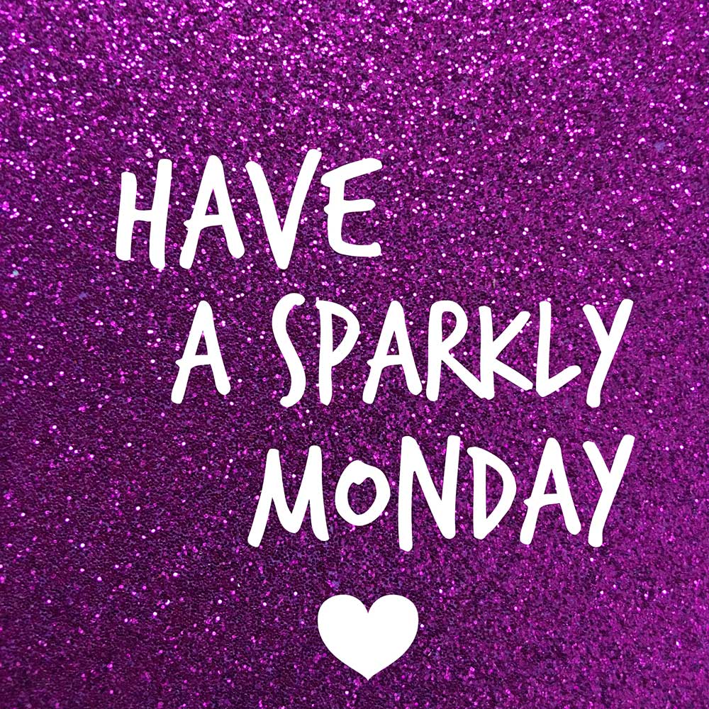 have a sparkly monday
