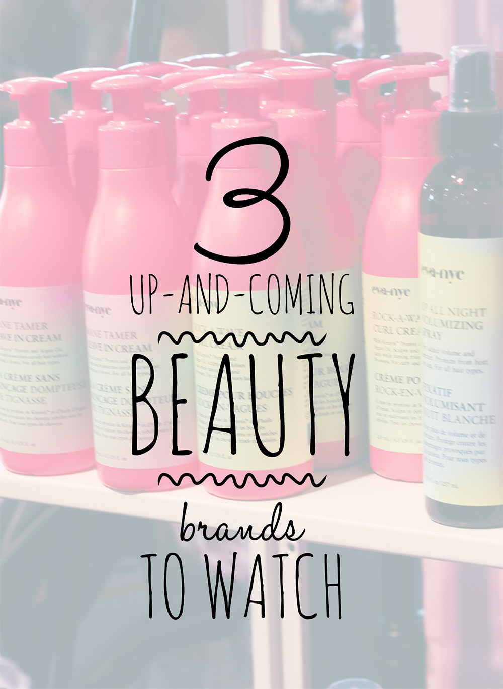 3 beauty brands to watch